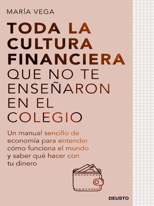 Title details for Toda la cultura financiera que no te enseñaron en el colegio by María Vega - Available